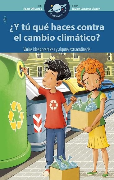 ¿Y TÚ QUÉ HACES CONTRA EL CAMBIO CLIMÁTICO? VARIAS IDEAS PRÁCTICAS Y ALGUNA EXTR | 9788491421535 | JOAN OLIVARES