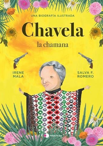 CHAVELA, LA CHAMANA | 9788499989198 | MALA, IRENE/F. ROMERO, SALVA