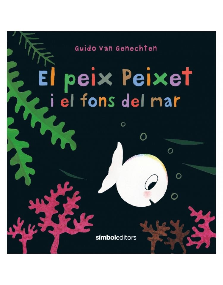 EL PEIX PEIXET I EL FONS DEL MAR | 9788418696107 | GUIDO VAN GENECHTEN