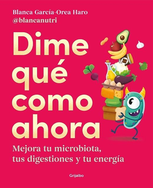 DIME QUÉ COMO AHORA | 9788425362330 | GARCÍA-OREA HARO (@BLANCANUTRI), BLANCA