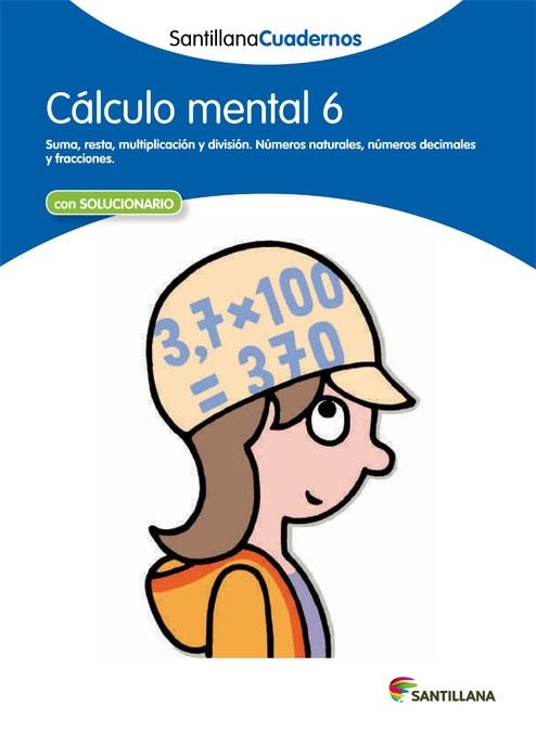 CÁLCULO MENTAL 6 SANTILLANA CUADERNOS | 9788468012421 | VARIOS AUTORES