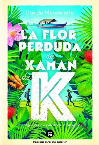 LA FLOR PERDUDA DEL XAMAN DE K | 9788483438237 | MOROSINOTTO, DAVIDE