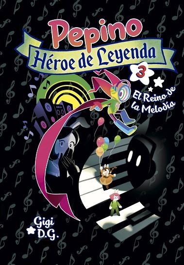 PEPINO, HÉROE DE LEYENDA. EL REINO DE LA MELODÍA | 9788418809248 | GIGI D.G.