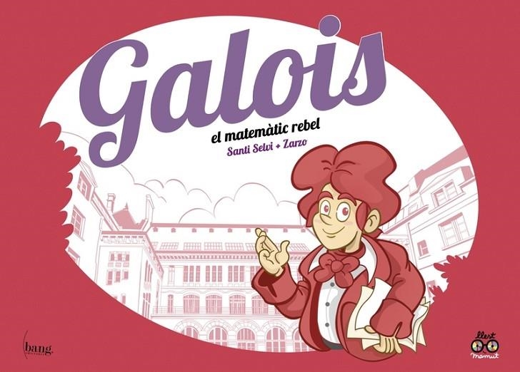 GALOIS, EL MATEMÀTIC REBEL | 9788418101359 | PÉREZ ZARZO, JOSÉ (CAT) / SELVI, SANTI (CAT)