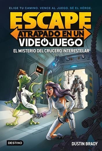 ESCAPE: ATRAPADO EN UN VIDEOJUEGO: EL MISTERIO DEL CRUCERO INTERESTELAR | 9788408260387 | BRADY, DUSTIN