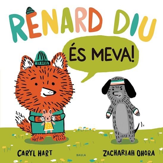 RENARD DIU ÉS MEVA! | 9788447948918 | HART, CARYL