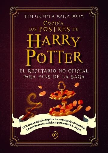 COCINA LOS POSTRES DE HARRY POTTER | 9788419004789 | BÖHM, KATJA /GRIMM, TOM