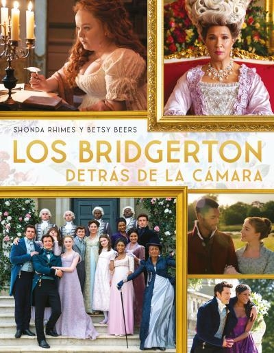 LOS BRIDGERTON DETRÁS DE LA CÁMARA | 9788417421908 | RHIMES, SHONDA/BEERS, BETSY