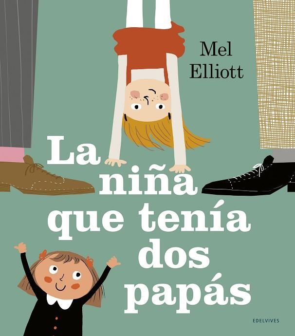 LA NIÑA QUE TENÍA DOS PAPÁS | 9788414023556 | ELLIOTT, MELANIE