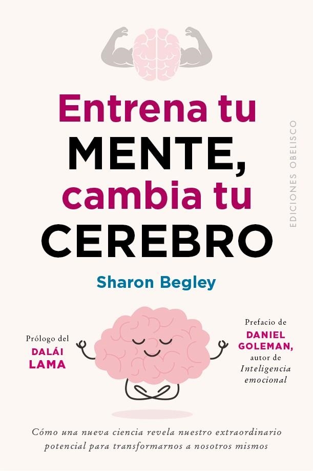 ENTRENA TU MENTE, CAMBIA TU CEREBRO | 9788491119265 | BEGLEY, SHARON