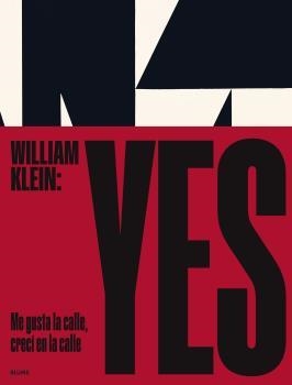 WILLIAM KLEIN: YES | 9788419094469 | KLEIN, WILLIAM/CAMPANY, DAVID