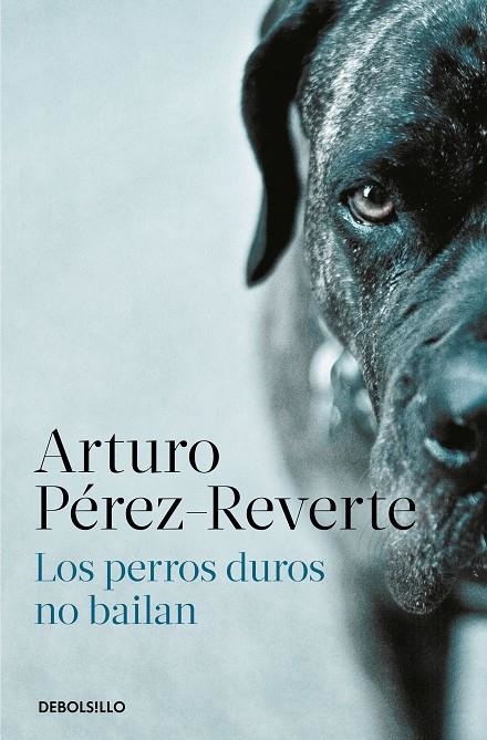 LOS PERROS DUROS NO BAILAN | 9788466350594 | PÉREZ-REVERTE, ARTURO