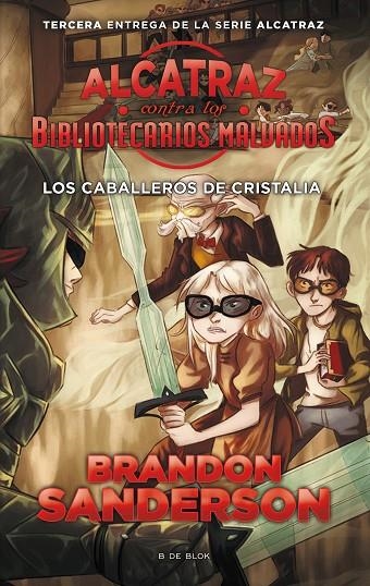 LOS CABALLEROS DE CRISTALIA (ALCATRAZ CONTRA LOS BIBLIOTECARIOS MALVADOS 3) | 9788416712137 | SANDERSON, BRANDON