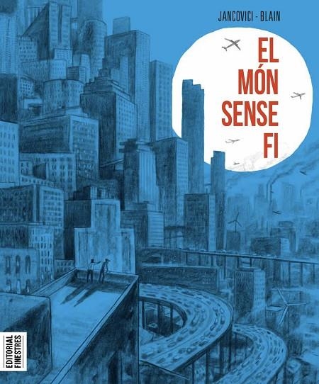 EL MÓN SENSE FI | 9788419523020 | CHRISTOPHE BLAIN & JEAN-MARC JANCOVINCI