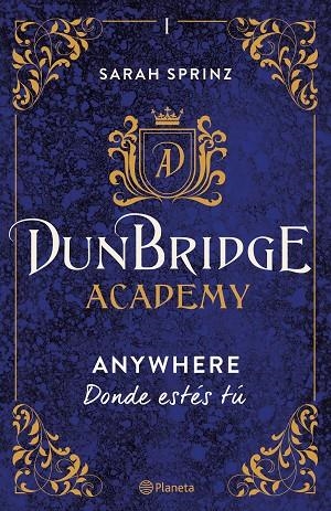 DUNBRIDGE ACADEMY. ANYWHERE | 9788408267522 | SPRINZ, SARAH