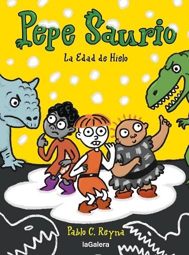 PEPE SAURIO 3. LA EDAD DE HIELO | 9788424674175 | REYNA MARTÍNEZ, PABLO CAYO