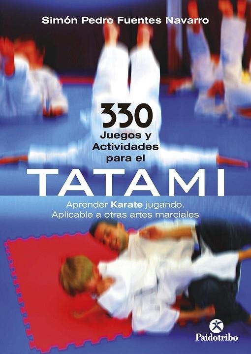 330 JUEGOS Y ACTIVIDADES PARA EL TATAMI | 9788499101859 | FUENTES NAVARRO, SIMÓN PEDRO