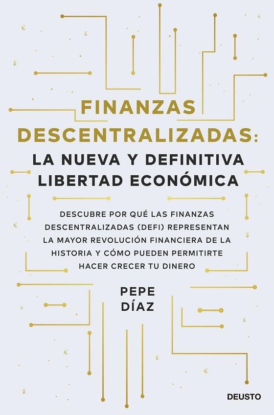 FINANZAS DESCENTRALIZADAS: LA NUEVA Y DEFINITIVA LIBERTAD ECONÓMICA | 9788423434046 | DÍAZ, PEPE