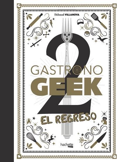 GASTRONOGEEK, 2. EL REGRESO | 9788418182938 | VILLANOVA, THIBAUD