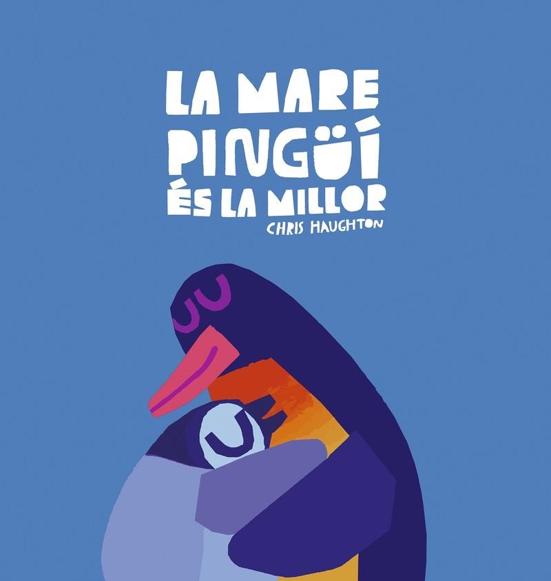 LA MARE PINGÜÍ ÉS LA MILLOR | 9788419253644 | HAUGHTON, CHRIS