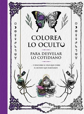 COLOREA LO OCULTO PARA DESVELAR LO COTIDIANO | 9788419164391 | VARIOS AUTORES