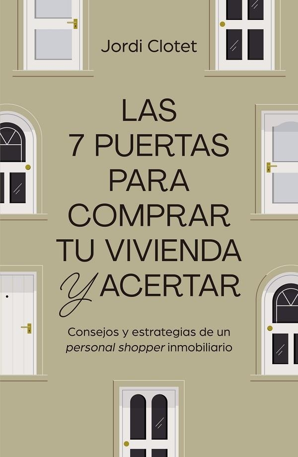 LAS 7 PUERTAS PARA COMPRAR TU VIVIENDA Y ACERTAR | 9788498755558 | CLOTET, JORDI