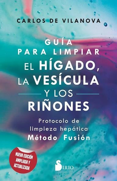 GUÍA PARA LIMPIAR EL HÍGADO, LA VESÍCULA Y LOS RIÑONES | 9788419105608 | DE VILANOVA, CARLOS