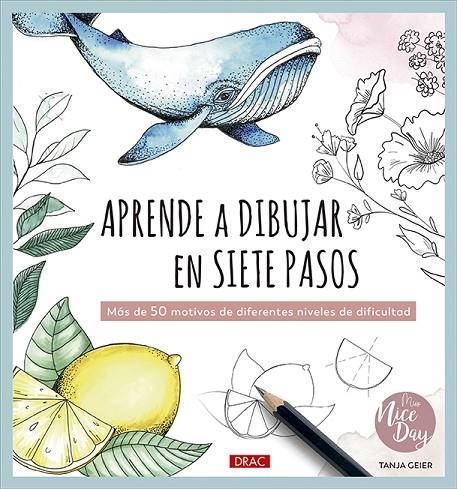 APRENDE A DIBUJAR EN SIETE PASOS | 9788498747362 | GEIER, TANJA