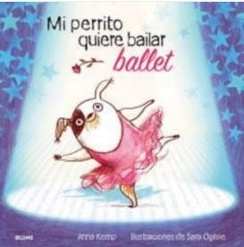 MI PERRITO QUIERE BAILAR BALLET | 9788419499455 | KEMP, ANNA/OGILVIE, SARA