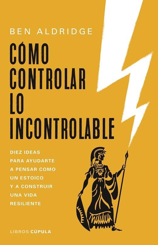 CÓMO CONTROLAR LO INCONTROLABLE | 9788448032517 | ALDRIDGE, BEN