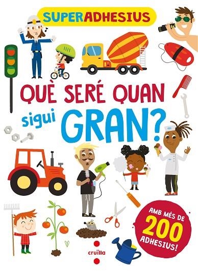 C-SAD. QUÈ SERÉ QUAN SIGUI GRAN? | 9788466149280 | LIBRI, DE AGOSTINI