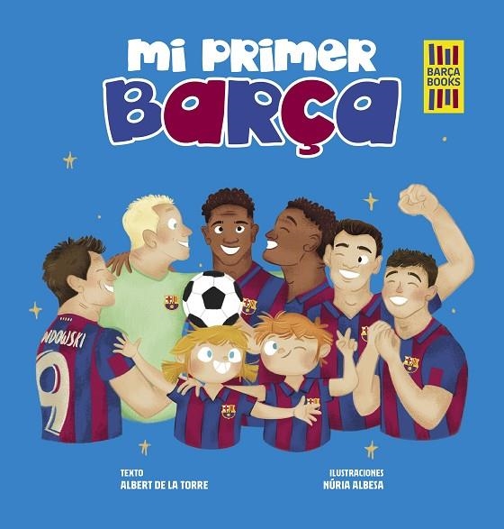 MI PRIMER BARÇA | 9788419466389 | TORRE, ALBERT DE LA/ALBESA, NÚRIA