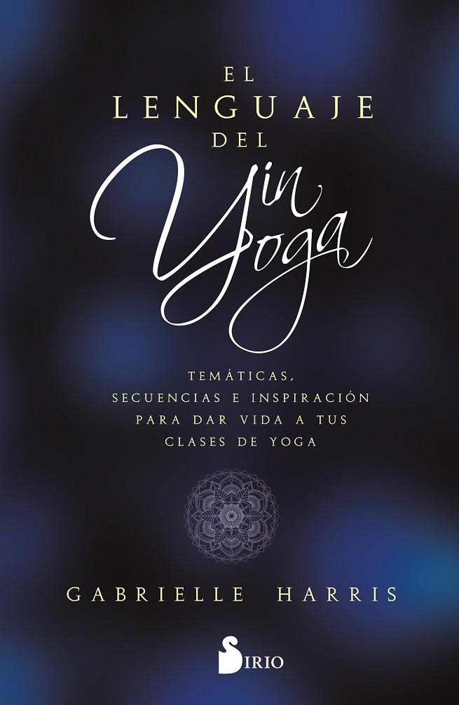 EL LENGUAJE DEL YIN YOGA | 9788419105851 | HARRIS, GABRIELLE