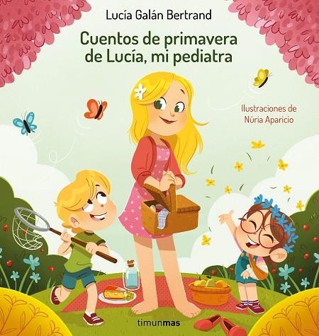 CUENTOS DE PRIMAVERA DE LUCÍA, MI PEDIATRA | 9788408264972 | GALÁN BERTRAND, LUCÍA/APARICIO, NÚRIA