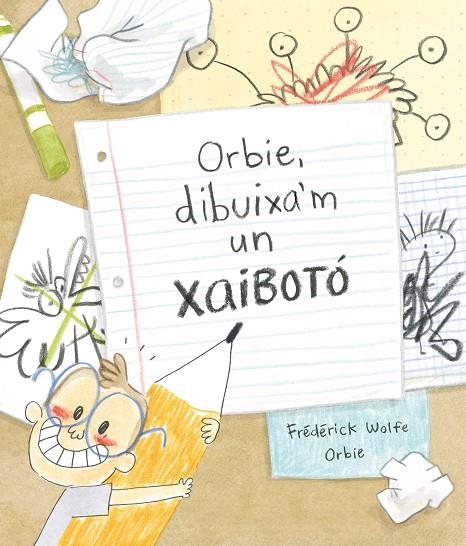 ORBIE, DIBUIXA'M UN XAIBOTÓ  | 9788412574364 | WOLFE, FRÉDÉRICK