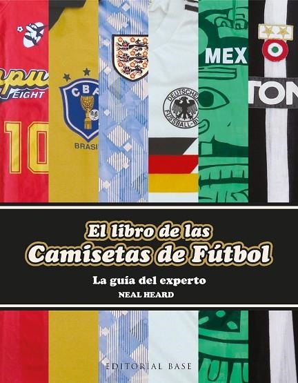 EL LIBRO DE LAS CAMISETAS DE FÚTBOL | 9788418715723 | HEARD, NEAL