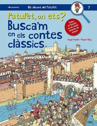 PATUFET, ON ETS? BUSCA'M EN ELS CONTES CLÀSSICS | 9788413562643 | ROIG CÉSAR, ROGER