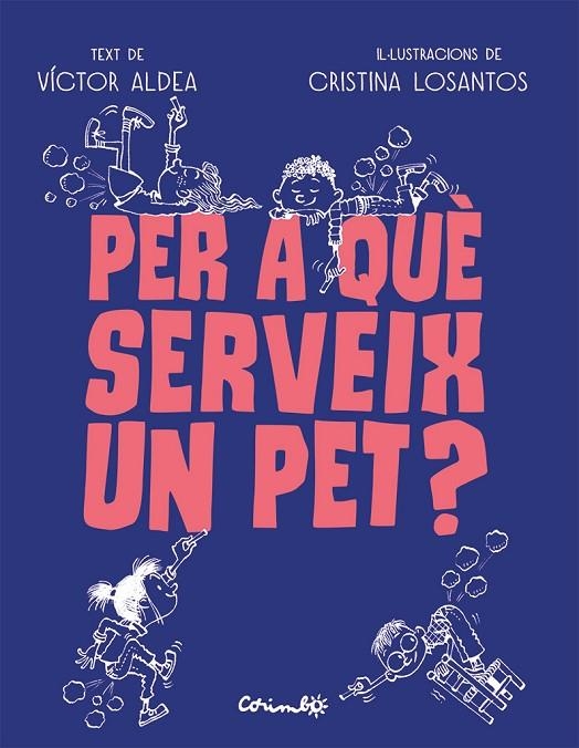 PER QUÈ SERVEIG UN PET? | 9788484706489 | ALDEA, VÍCTOR / LOSANTOS, CRISTINA