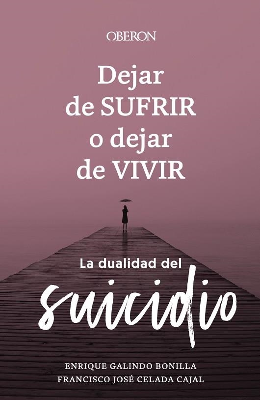 DEJAR DE SUFRIR O DEJAR DE VIVIR | 9788441547421 | GALINDO BONILLA, ENRIQUE/CELADA CAJAL, FRANCISCO JOSÉ