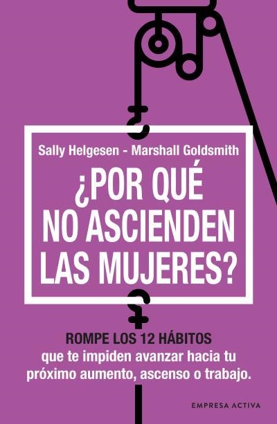 ¿POR QUÉ NO ASCIENDEN LAS MUJERES? | 9788416997763 | HELGESEN, SALLY/GOLDSMITH, MARSHALL