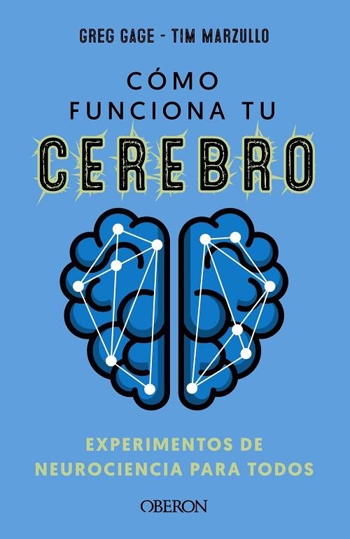 CÓMO FUNCIONA TU CEREBRO: EXPERIMENTOS DE NEUROCIENCIA PARA TODOS | 9788441547681 | GAGE, GREG/MARZULLO, TIMOTHY