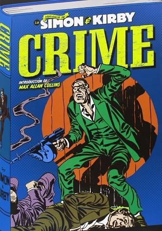 CRIME. LOS ARCHIVOS DE JOE SIMON Y JACK KIRBY | 9788415839408 | SIMON, JOE / KIRBY, JACK  / SIMON, JOEIL. / KIRBY, JACK IL. / COLLINS, MAX ALLAN PR.