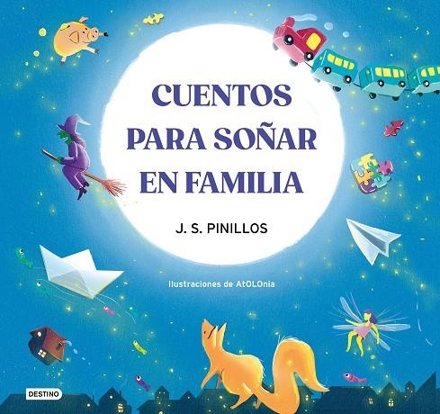 CUENTOS PARA SOÑAR EN FAMILIA | 9788408270508 | PINILLOS, J. S./ATOLONIA