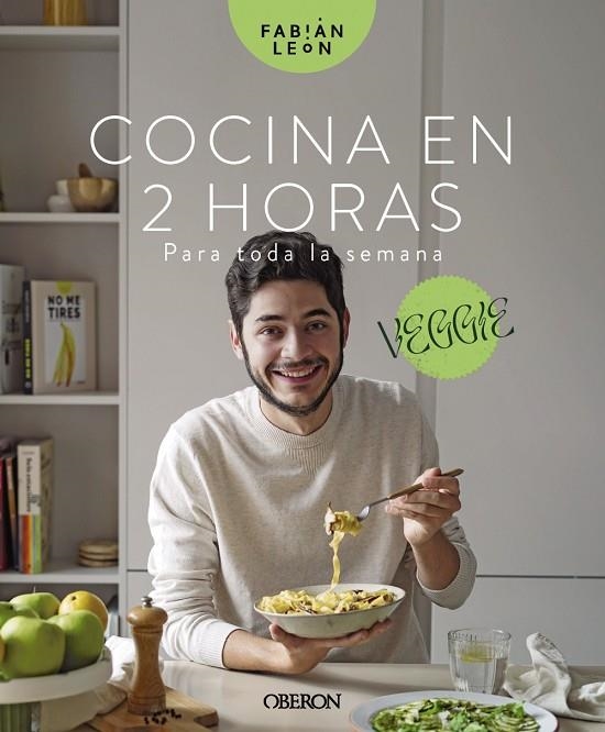 COCINA EN 2 HORAS PARA TODA LA SEMANA. VEGGIE | 9788441547629 | LEÓN, FABIÁN