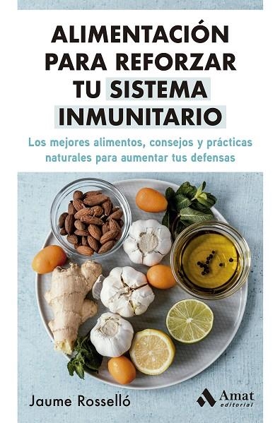 ALIMENTACIÓN PARA REFORZAR TU SISTEMA INMUNITARIO | 9788419341334 | ROSSELLÓ, JAUME