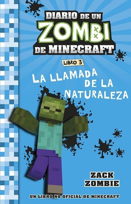 MINECRAFT. DIARIO DE UN ZOMBI DE MINECRAFT. LA LLAMADA DE LA NATURALEZA | 9788408268055 | ZACK ZOMBIE