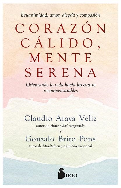 CORAZÓN CÁLIDO, MENTE SERENA | 9788419105868 | BRITO PONS, GONZALO/ARAYA VÉLIZ, CLAUDIO