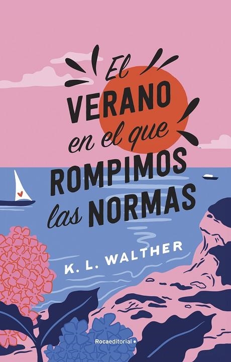 EL VERANO EN EL QUE ROMPIMOS LAS NORMAS | 9788419449344 | WALTHER, K. L..