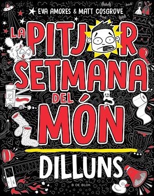 LA PITJOR SETMANA DEL MÓN - DILLUNS | 9788419378446 | COSGROVE, MATT/AMORES, EVA