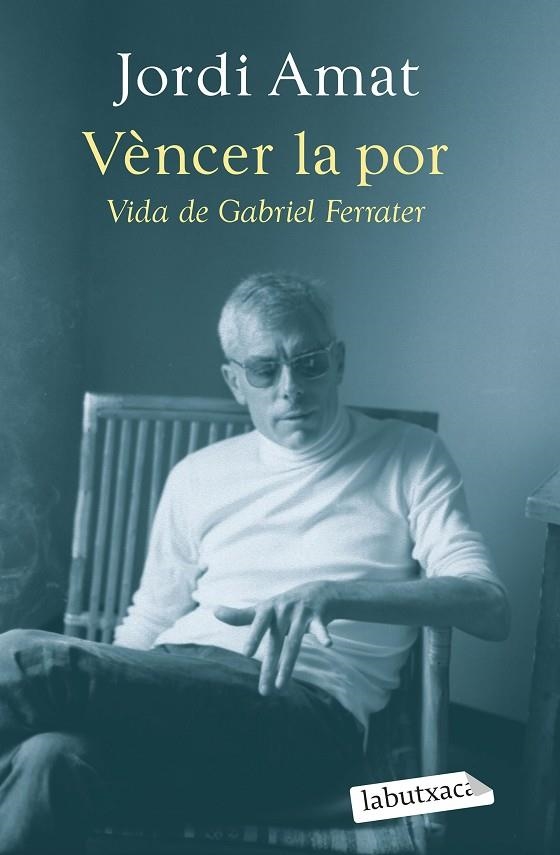 VÈNCER LA POR. VIDA DE GABRIEL FERRATER | 9788419107640 | AMAT, JORDI